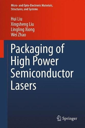 Industry 1st book on High Power Semiconductor Laser Packaging and Characterization