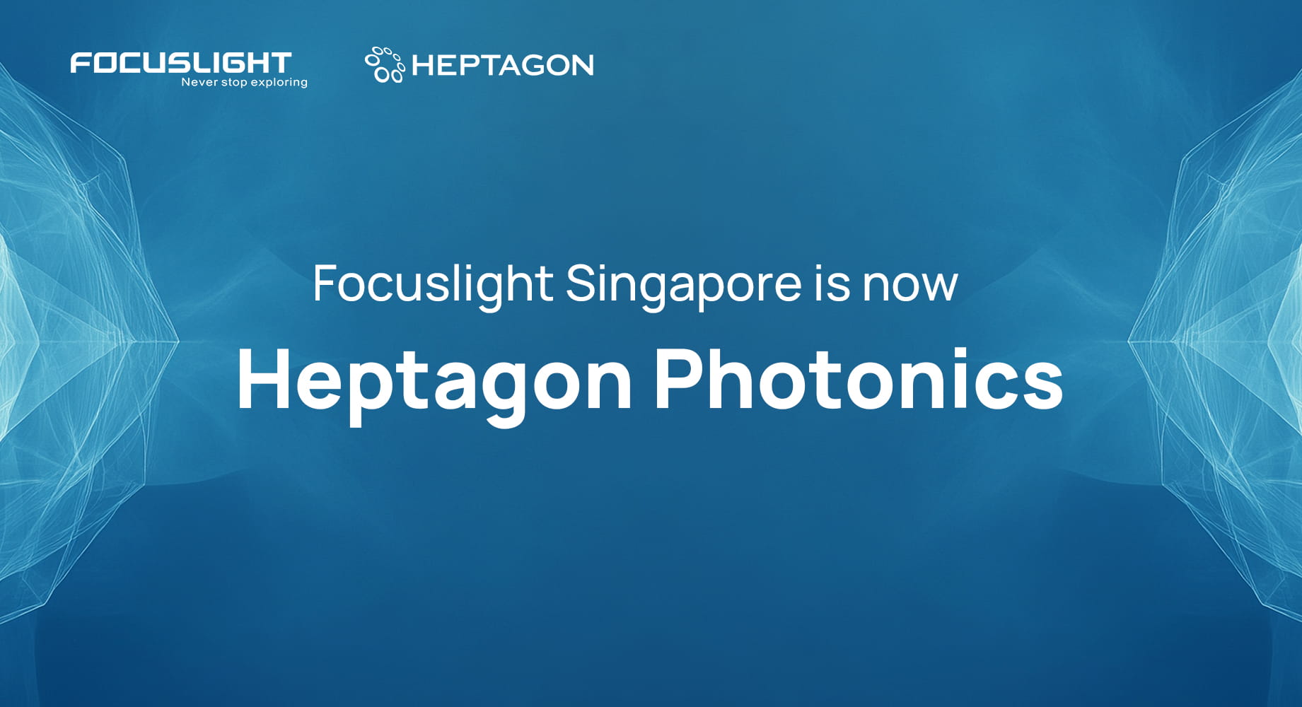 Subsidiary Renaming: Focuslight Singapore is now Heptagon Photonics to Strengthen Branding Alignment