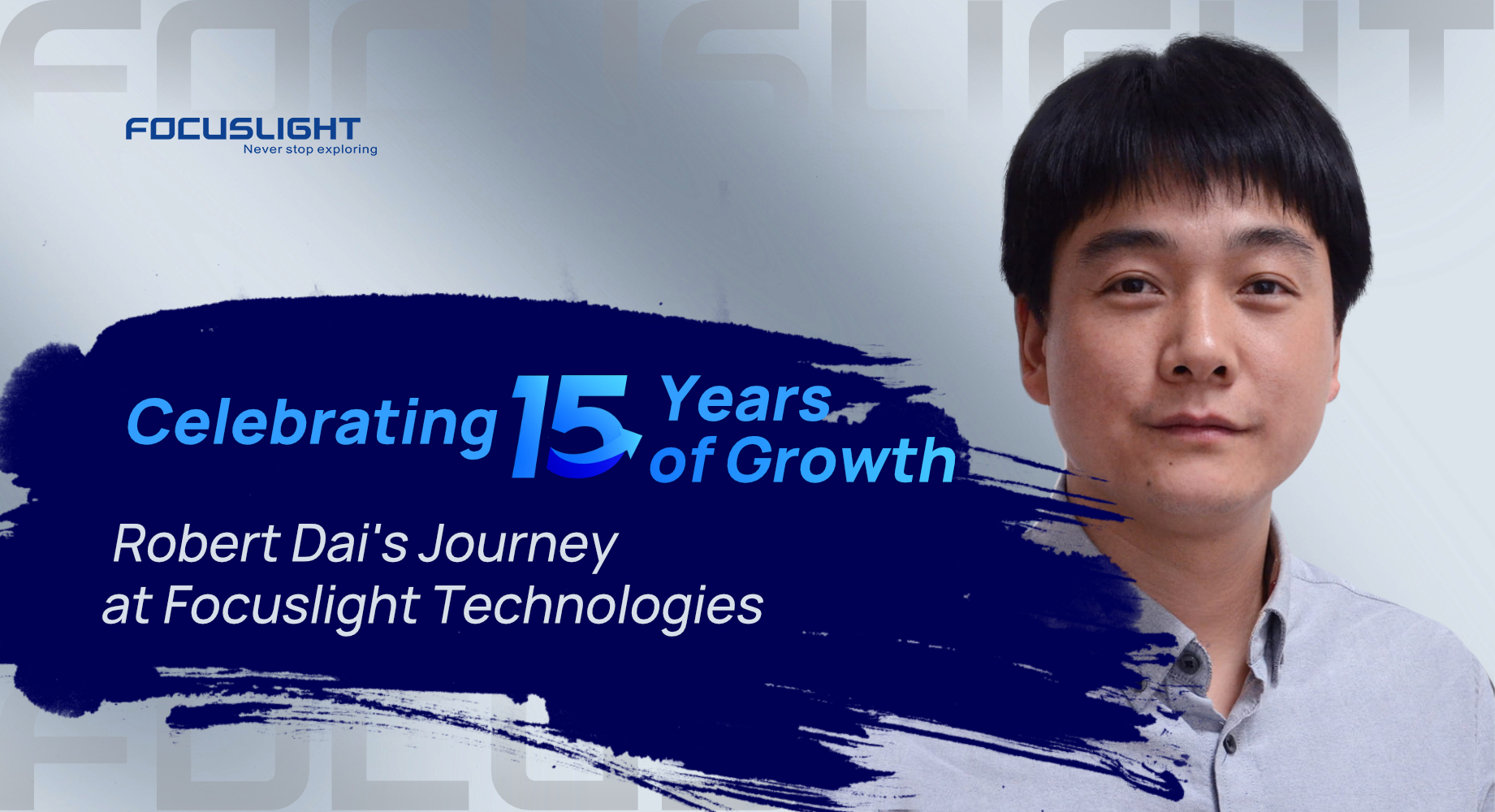 Celebrating 15 Years of Growth: Robert Dai's Journey at Focuslight Technologies